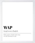 Poster Master Typography Poster - Dictionary Print - WAP Definition, Wet, Requires Bucket and Mop, Minimal, Funny - Gift for Girl, Friend - Wall Decor for Home, Bedroom, Dorm, 16x20 White Framed