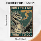 Don't Tell Me What To Do Dragon Metal Poster Vintage Industrial Wall Decor Retro Bar Garage Game Room 12X16Inch